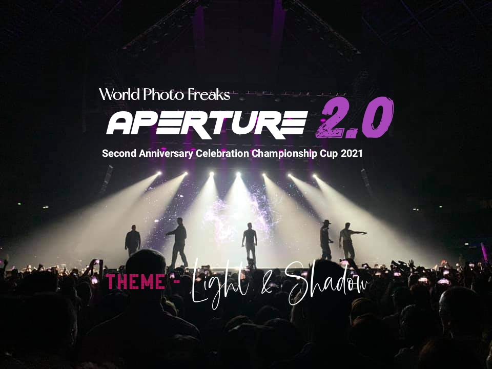 APERTURE 2.0                            World Photo Freaks second anniversary celebration championship&nbsp;2021.
