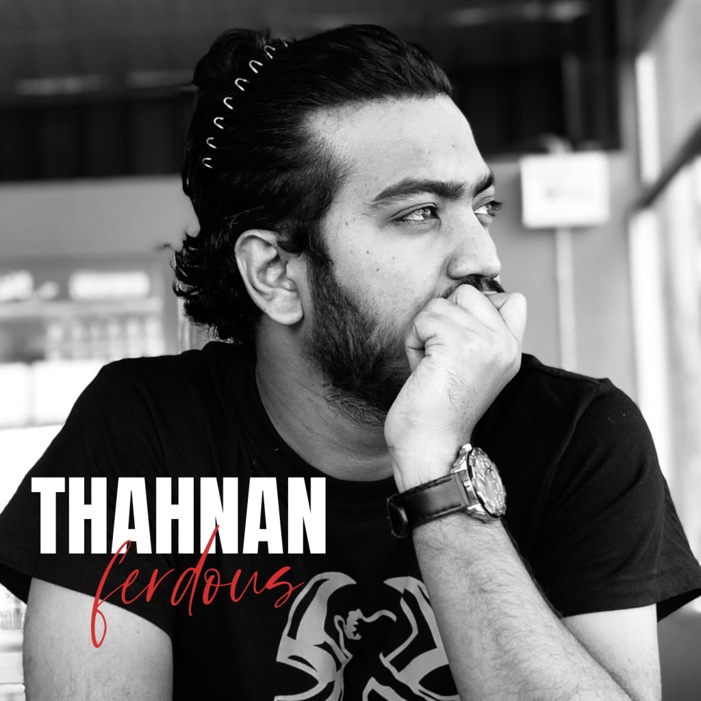 In conversation with Thahnan Ferdous.