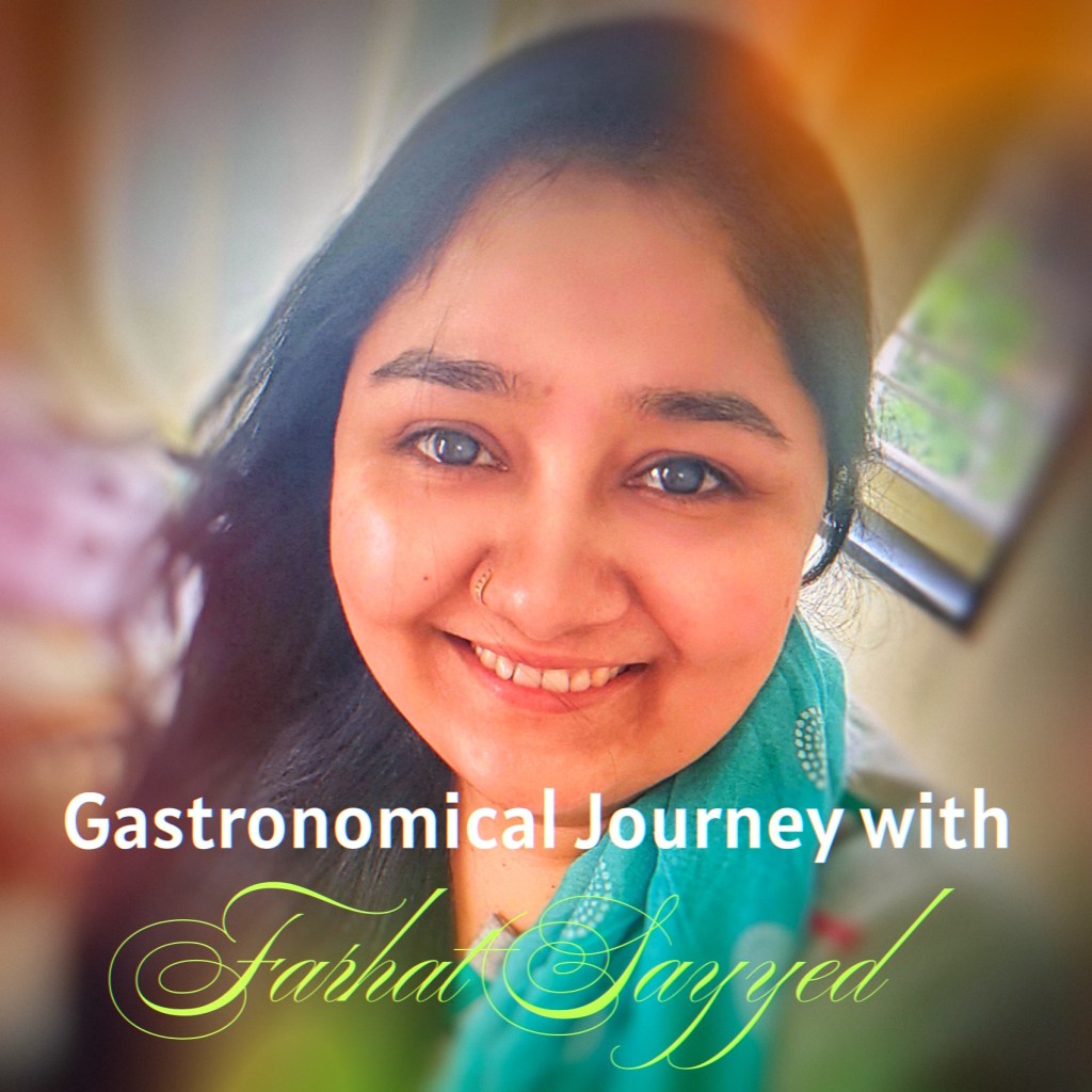 Gastronomical journey with Farhat Sayyed.